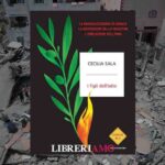 I figli dell’odio, Cecilia Sala e il ritratto feroce del Medio Oriente I figli dell’odio, Cecilia Sala