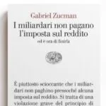 Perché i miliardari pagano meno tasse: la tesi di Zucman