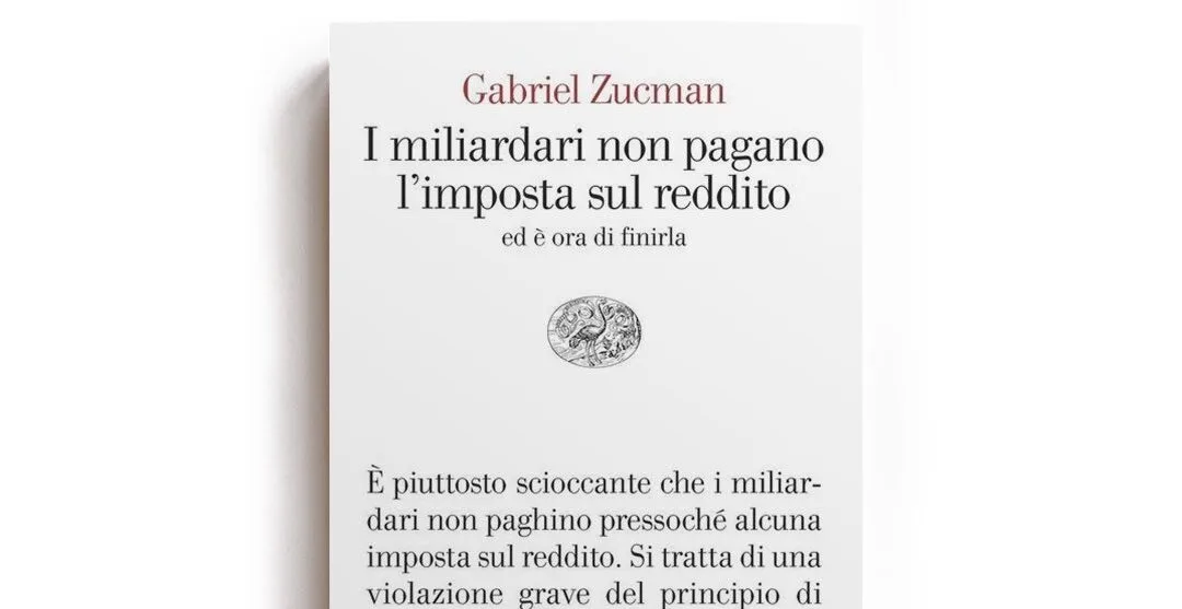 Perché i miliardari pagano meno tasse: la tesi di Zucman